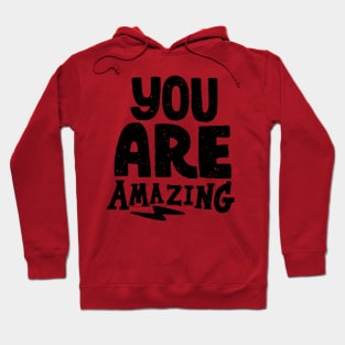 you are amazing Hoodie